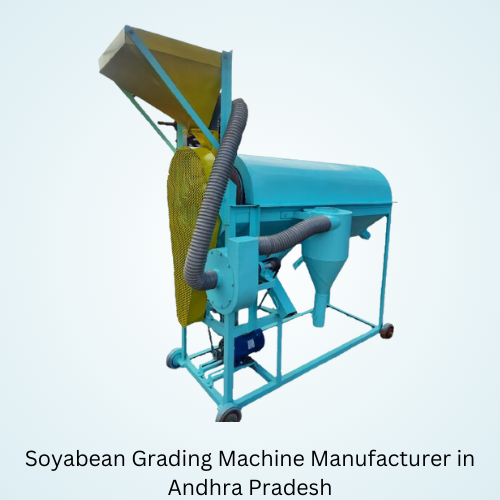 Soyabean Grading Machine Manufacturer in Andhra Pradesh